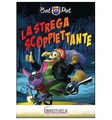 LA STREGA SCOPPIETTANTE