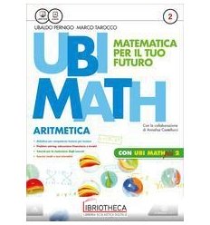 UBI MATH MATEMATICA PER IL TUO FUTURO 2 ED. MISTA