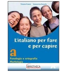 ITALIANO PER FARE E PER CAPIRE A