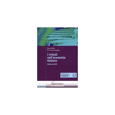 I TRIBUTI NELL'ECONOMIA ITALIANA.ED.2018