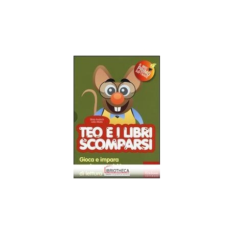 TEO E I LIBRI SCOMPARSI LIBRO