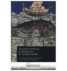 IL ROMANZO DI ALESSANDRO. TESTO FRANCESE