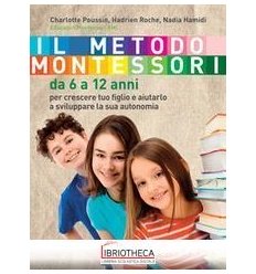 IL METODO MONTESSORI DA 6 A 12 ANNI