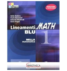 LINEAMENTI.MATH BLU EDIZIONE RIFORMA 1