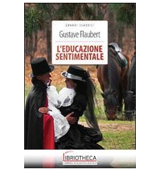 EDUCAZIONE SENTIMENTALE. EDIZ. INTEGRALE