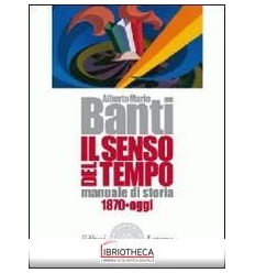 SENSO DEL TEMPO. MANUALE DI STORIA. CON MATERIALI PE