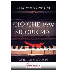 CIÒ CHE NON MUORE MAI. IL ROMANZO DI CHO