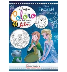 DISEGNO E COLORO LE MIE STORIE DA FILM - FROZEN. LA