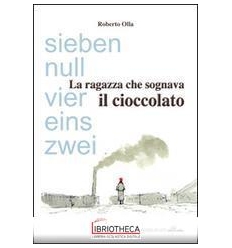 RAGAZZA CHE SOGNAVA IL CIOCCOLATO (LA)