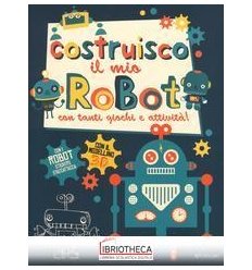 COSTRUISCO IL MIO ROBOT