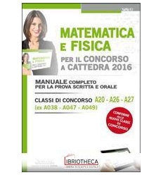 MATEMATICA E FISICA PER IL CONCORSO A CATTEDRA 2016