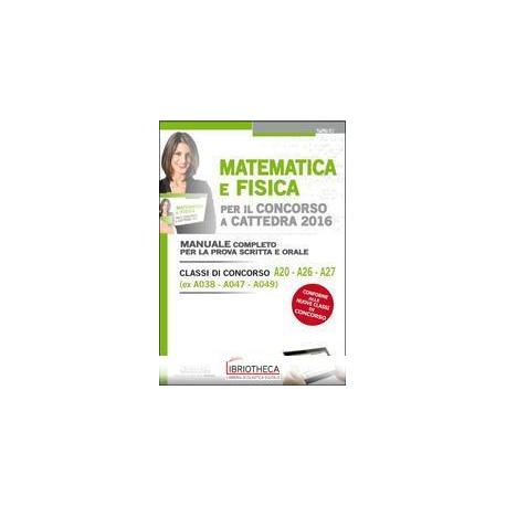 MATEMATICA E FISICA PER IL CONCORSO A CATTEDRA 2016