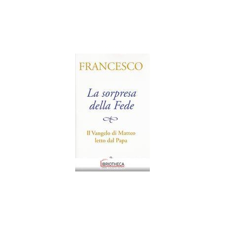 LA SORPRESA DELLA FEDE