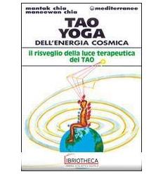 TAO YOGA DELL'ENERGIA COSMICA. IL RISVEGLIO DELLA LU