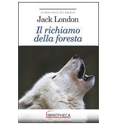 RICHIAMO DELLA FORESTA. EDIZ. INTEGRALE.