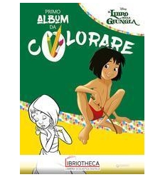 PRIMO ALBUM DA COLORARE - IL LIBRO DELLA GIUNGLA