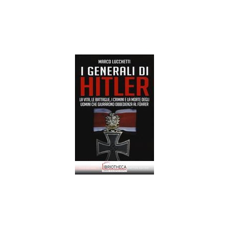 I GENERALI DI HITLER