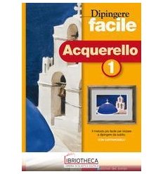 DIPINGERE FACILE - ACQUERELLO 1