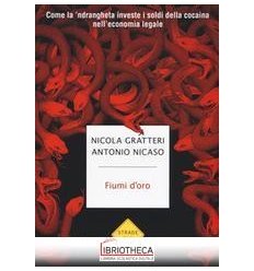 FIUMI D'ORO. COME LA 'NDRANGHETA INVESTE