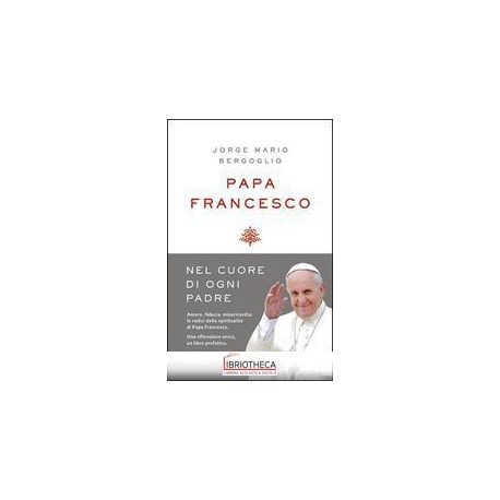 NEL CUORE DI OGNI PADRE