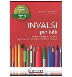 INVALSI PER TUTTI ITALIANO PER LA 5 CLASSE E...