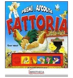 FATTORIA. PREMI E ASCOLTA. EDIZ. ILLUSTRATA