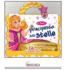 PRINCIPESSA DELLE STELLE. IO SONO... EDIZ. ILLUSTRAT