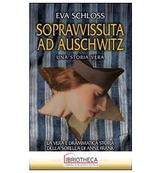 SOPRAVVISSUTA AD AUSCHWITZ