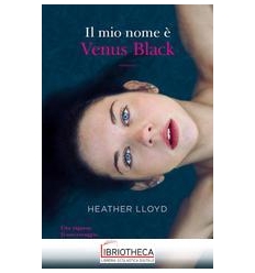 IL MIO NOME E' VENUS BLACK