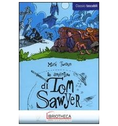 AVVENTURE DI TOM SAWYER (LE)