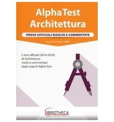 ALPHA TEST ARCHITETTURA. PROVE UFFICIALI 2014-2018