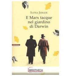 E MARX TACQUE NEL GIARDINO DI DARWIN