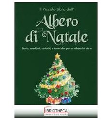 PICCOLO LIBRO DELL'ALBERO DI NATALE. STORIA ANEDDOTI