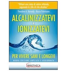 ALCALINIZZATEVI E IONIZZATEVI