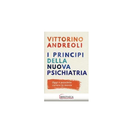 I PRINCIPI DELLA NUOVA PSICHIATRIA