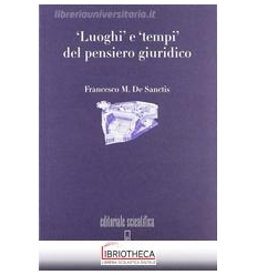 LUOGHI E TEMPI DEL PENSIERO GIURIDICO