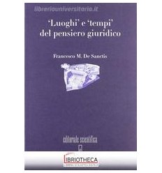 LUOGHI E TEMPI DEL PENSIERO GIURIDICO