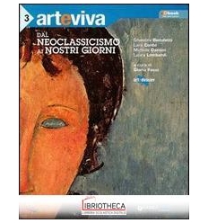 ARTEVIVA 3 - DAL NEOCLASSICISMO AI NOSTRI GIORNI