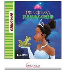 LA PRINCIPESSA E IL RANOCCHIO - I LIBROTTINI