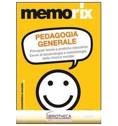 PEDAGOGIA GENERALE. PRINCIPALI TEORIE E PRATICHE EDU