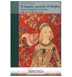 DOPPIO SGUARDO DI SOPHIA. L'ETERNO FEMMININO E IL DI