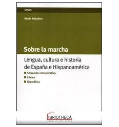 SOBRE LA MARCHA. LENGUA CULTURA E HISTORIA DE ESPAÑA