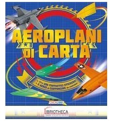 AEROPLANI DI CARTA. CON ADESIVI. CON GADGET