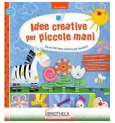 IDEE CREATIVE PER PICCOLE MANI