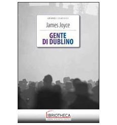 GENTE DI DUBLINO. EDIZ. INTEGRALE. CON S