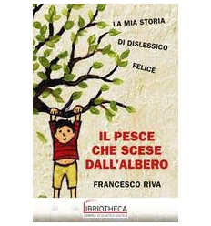 IL PESCE CHE SCESE DALL'ALBERO