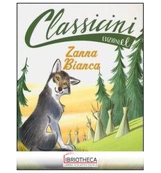 ZANNA BIANCA. CLASSICINI. EDIZ. ILLUSTRA