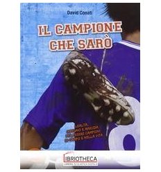 IL CAMPIONE CHE SARÒ