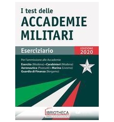 I TEST DELLE ACCADEMIE MILITARI. ESERCIZIARIO