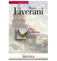 OLTRE LA BIBBIA. STORIA ANTICA